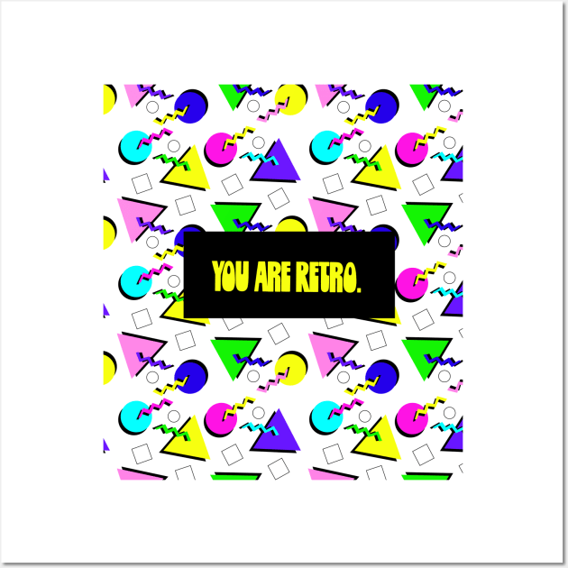 You Are Retro Wall Art by lodesignshop